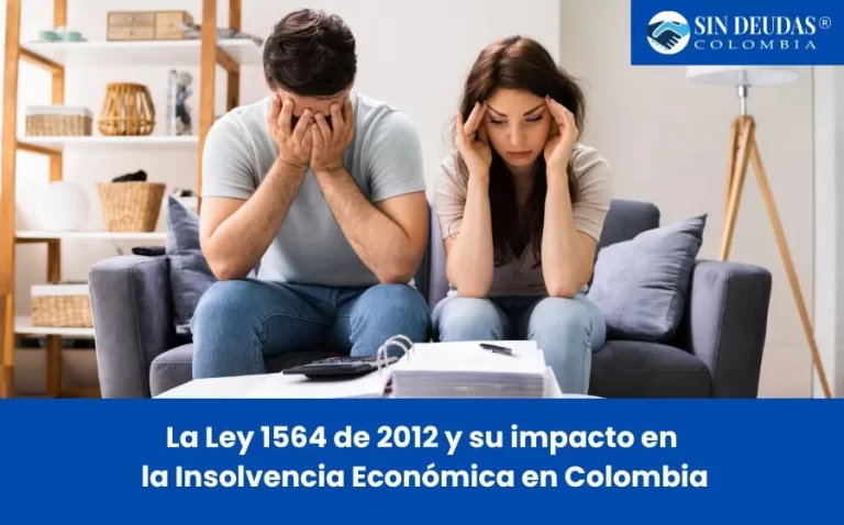 la-ley-de-insolvencia-economica-sin-deudas-colombia- La Ley 1564 de 2012 y su impacto más eficiente para la gestión de la insolvencia económica en Colombia