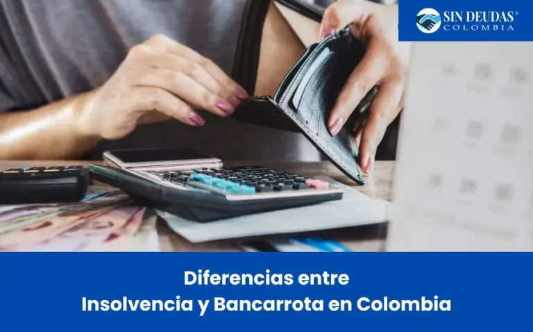 Diferencias entre Insolvencia y Bancarrota en Colombia - Sin Deudas Colombia