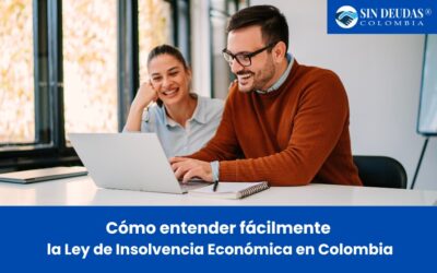 Cómo entender fácilmente la Ley de Insolvencia Económica en Colombia