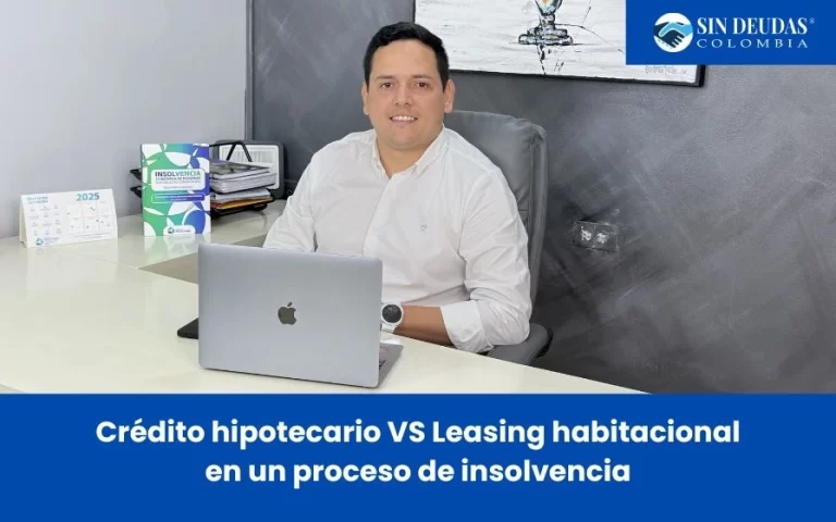 Crédito hipotecario vs leasing habitacional en un proceso de insolvencia - Blog Sin Deudas Colombia