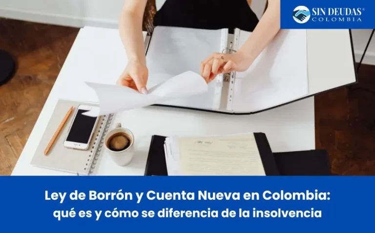 Ley de Borrón y Cuenta Nueva en Colombia - Blog Sin Deudas Colombia