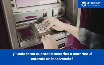¿Puedo usar mis cuentas bancarias o Nequi estando en insolvencia?