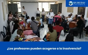 ¿Los profesores pueden acogerse a la insolvencia? - Sin Deudas Colombia