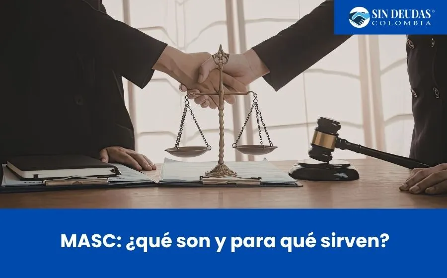 MASC ¿qué son y para qué sirven - Blog Sin Deudas Colombia - Insolvencia económica de persona natural