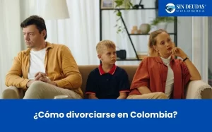 Cómo divorciarse en Colombia - Blog Sin Deudas Colombia - Insolvencia económica de persona natural